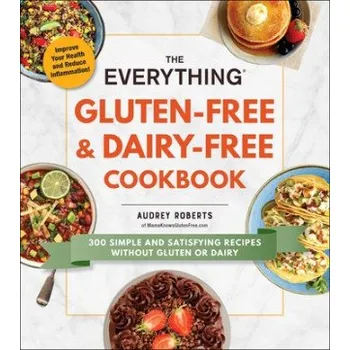 Everything Gluten-Free & Dairy-Free Cookbook (Audrey Roberts)(Brožovaná)