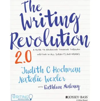 The Writing Revolution: A Guide to Advancing Thinking Through Writing in All Subjects and Grades (Natalie Wexler)(Brožovaná)