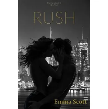 Cizí jazyk Rush: City Lights Book III: New York City (Emma Scott)(Brožovaná)