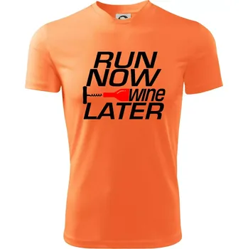 Run now Wine later - Dětské triko sportovní (dresovina) - 158 cm/12 let ( Neon mandarine )