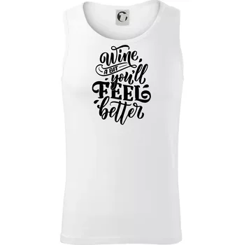 Wine a bit youll feel better - Tílko pánské Core - 2XL ( Bílá )