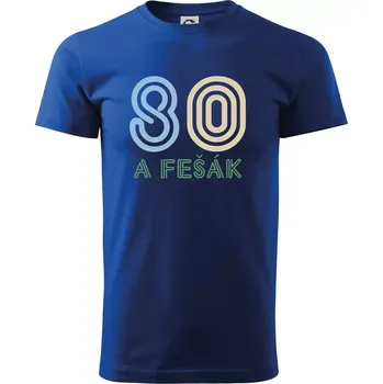 80 a fešák - Triko extra velké (5-8XL) - 8XL ( Královská modrá )