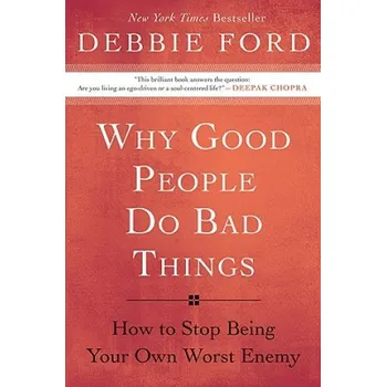 Cizí jazyk Why Good People Do Bad Things (Debbie Ford)(Brožovaná)