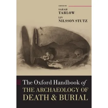 Učebnice Oxford Handbook of the Archaeology of Death and Burial (Brožovaná)