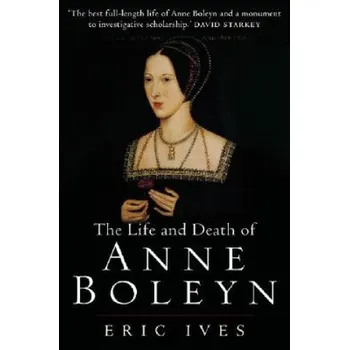 Cizojazyčná kniha Life and Death of Anne Boleyn (Eric Ives)(Brožovaná)