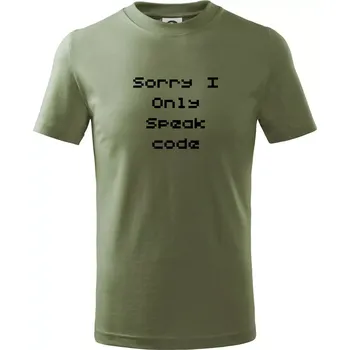 Sorry I Only Speak code - Tričko dětské bavlněné - 158 cm/12 let ( Khaki )