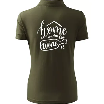 Home is where wine is - Polokošile dámská Pique Polo - XS ( Military )