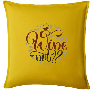 Polštář Wine not barevné - Polštář 50x50 - 50x50 - Pouze potah ( Žlutá )
