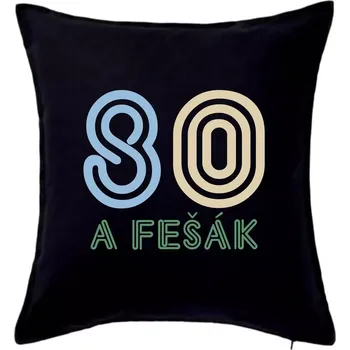 Polštář 80 a fešák - Polštář 50x50 - 50x50 - Pouze potah ( Černá )