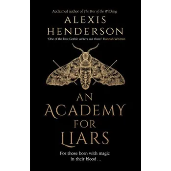 Beletrie pro dospělé Academy for Liars (Alexis Henderson)(Pevná)