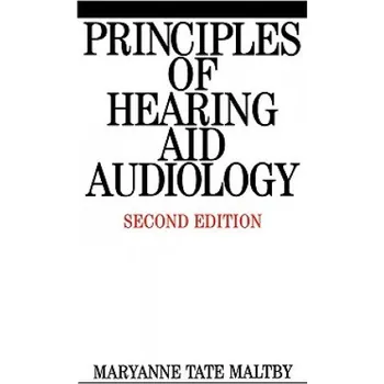 Principles of Hearing Aid Audiology 2e (Maryanne Tate Maltby)(Brožovaná)