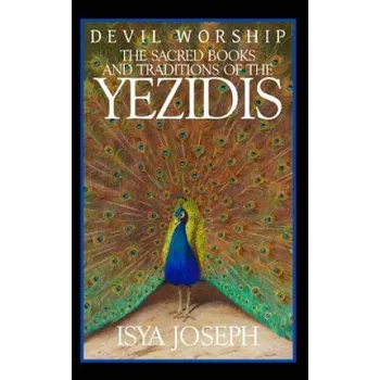 Cizojazyčná kniha Devil Worship: The Sacred Books and Traditions of the Yezidis (Isya Joseph)(Brožovaná)