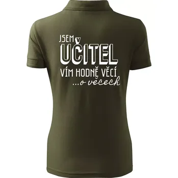 Jsem učitel, vím hodně věcí - Polokošile dámská Pique Polo - XS ( Military )