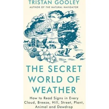 Cizojazyčná kniha Secret World of Weather (TRISTAN GOOLEY)(Brožovaná)