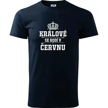 Pánské tričko Králové se rodí v červnu - Triko extra velké (5-8XL) - 6XL ( Námořní modrá (téměř černá) )