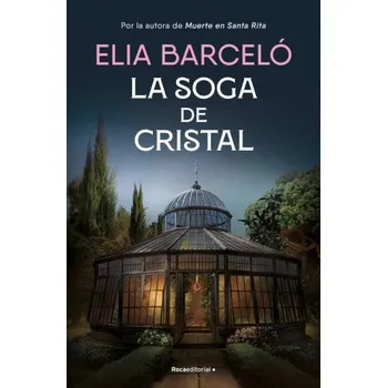 LA SOGA DE CRISTAL (MUERTE EN SANTA RITA 3) (BARCELO,ELIA)(Kniha)