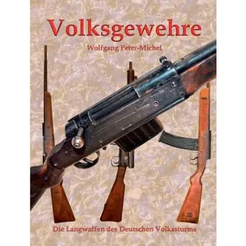 Volksgewehre (Wolfgang Peter-Michel)(Brožovaná)