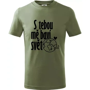 S tebou mě baví svět - Tričko dětské bavlněné - 122 cm/6 let ( Khaki )