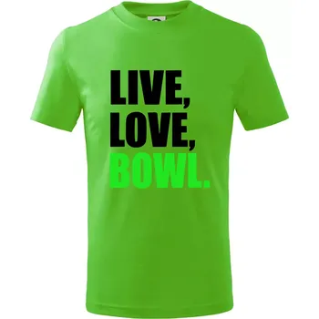 Live, Love, Bowl - Tričko dětské bavlněné - 98 cm / 2 roky ( Apple Green )
