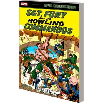 SGT. FURY EPIC COLLECTION: BERLIN BREAKOUT (Brožovaná)