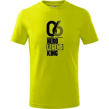 Chlapecké tričko Hero, Legend, King x Queen 2006 - Tričko dětské bavlněné - 98 cm / 2 roky ( Limetková )