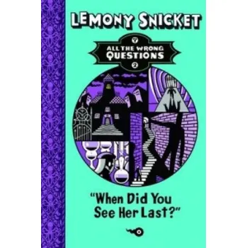 Učebnice When Did You See Her Last? (Lemony Snicket)(Brožovaná)