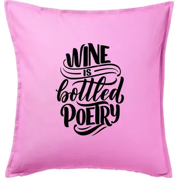 Polštář Wine is bottled poetry - Polštář 50x50 - 50x50 - Pouze potah ( Růžová )