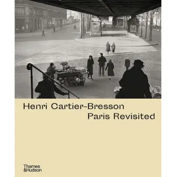 Cizojazyčná kniha Henri Cartier-Bresson: Paris Revisited (Agn?s Sire,Peter Galassi)(Pevná)