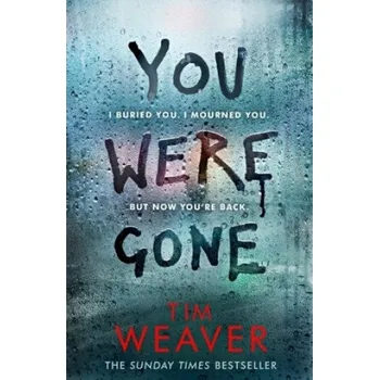Cizojazyčná kniha You Were Gone (Tim Weaver)(Brožovaná)