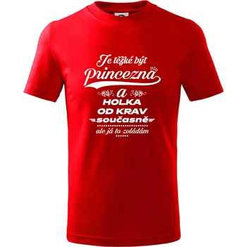 Chlapecké tričko Je těžké být princezna a holka od krav - Tričko dětské bavlněné - 98 cm / 2 roky ( Červená )