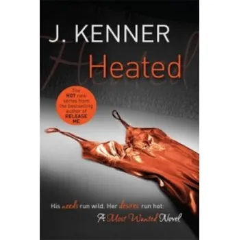 Cizojazyčná kniha Heated: Most Wanted Book 2 (J. Kenner)(Brožovaná)