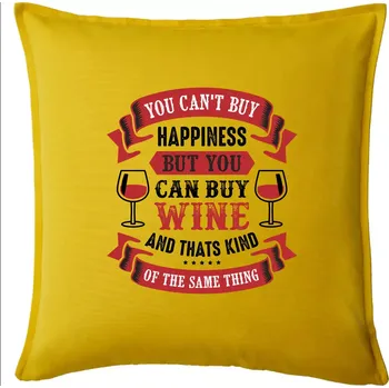 Polštář You can't buy happiness but you can buy wine - Polštář 50x50 - 50x50 - Pouze potah ( Žlutá )