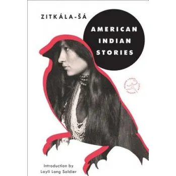 Cizojazyčná kniha American Indian Stories (Zitkala-Sa,Layli Long Soldier)(Brožovaná)