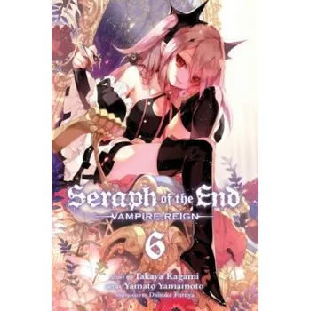 Seraph of the End, Vol. 6 (Takaya Kagami)(Brožovaná)