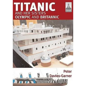 Cizojazyčná kniha Shipcraft 18: Titanic and Her Sisters Olympic and Britannic (Peter Garner)(Brožovaná)