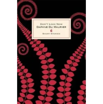 Cizí jazyk Don't Look Now And Other Stories (Daphne Du Maurier)(Pevná)