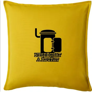 Polštář Nespěchat a kouřit - Polštář 50x50 - 50x50 - Pouze potah ( Žlutá )
