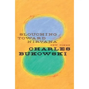 Cizojazyčná kniha Slouching Toward Nirvana (Charles Bukowski)(Brožovaná)