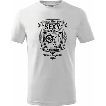 Chlapecké tričko Nesnáším být sexy - Kapitán / Kapitánka - Tričko dětské bavlněné - 98 cm / 2 roky ( Bílá )