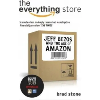 Everything Store: Jeff Bezos and the Age of Amazon (Brad Stone)(Brožovaná)