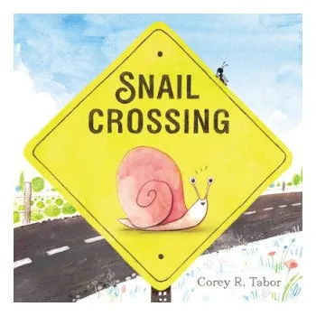 Učebnice Snail Crossing (Corey R. Tabor)(Pevná)