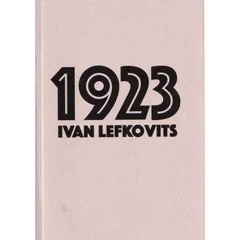 1923 - Ivan Lefkovits (2023, brožovaná)