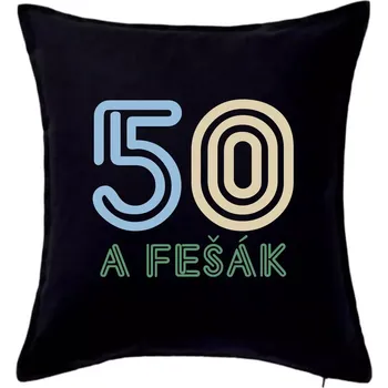Polštář 50 a fešák - Polštář 50x50 - 50x50 - Pouze potah ( Černá )
