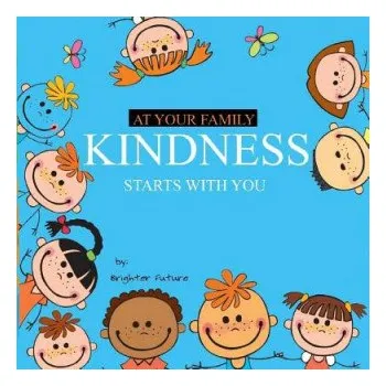 Cizojazyčná kniha Kindness Starts With You - At Your Family (Brighter Future)(Brožovaná)