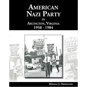 Cizojazyčná kniha American Nazi Party in Arlington, Virginia 1958-1984 (Herman J Obermayer)(Brožovaná)