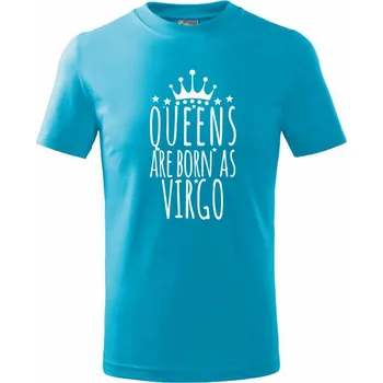 Queens are born as Virgo - Panna - Tričko dětské bavlněné - 98 cm / 2 roky ( Světlý tyrkys )