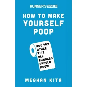 Cizojazyčná kniha Runner's World How to Make Yourself Poop (Meghan Kita)(Brožovaná)