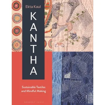 Kniha Kantha: Sustainable Textiles and Mindful Making (Pevná)