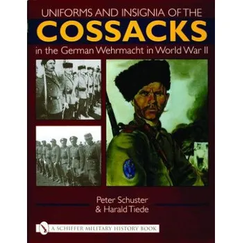 Cizojazyčná kniha Uniforms and Insignia of the Csacks in the German Wehrmacht in World War II (Harald Tiede)(Pevná)