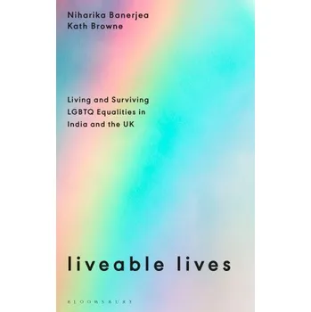Cizojazyčná kniha Liveable Lives: Living and Surviving LGBTQ Equalities in India and the UK (Niharika Banerjea)(Brožovaná)